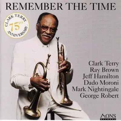 Remember the Time (75th Anniversary of Clark Terry) - Clark Terry Remember the Time (75th Anniversary of Clark Terry) - Clark Terry