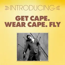 Introducing... Get Cape. Wear Cape. Fly - EP - Get Cape Wear Cape Fly Introducing... Get Cape. Wear Cape. Fly - EP - Get Cape Wear Cape Fly