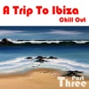 A Trip to Ibiza Chill Out, Pt. 3
