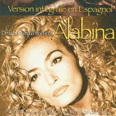 De la Noche a la Mañana (Version intégrale en espagnol) - Single - Alabina