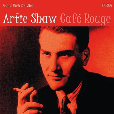 Café Rouge - Artie Shaw Café Rouge - Artie Shaw
