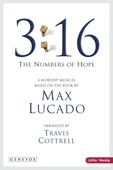 3:16 the Numbers of Hope (A Worship Musical Based On the Book By Max Lucado)