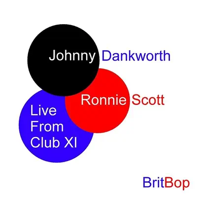Live from Club XI - Ronnie Scott Live from Club XI - Ronnie Scott