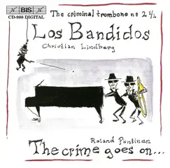 Bandidos (Los) - the Criminal Trombone No. 2 1-2 by Christian Lindberg & Roland Pöntinen album reviews, ratings, credits
