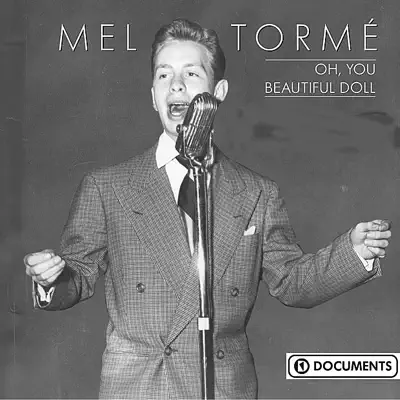 Oh, You Beautiful Doll - Mel Tormé Oh, You Beautiful Doll - Mel Tormé