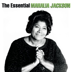 The Essential Mahalia Jackson - Mahalia Jackson Cover Art