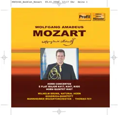 Mozart: Horn Concertos Nos. 2, 3, 4 - Horn Quintet, K. 407 by Wilhelm Bruns, Mannheim Mozart Orchestra, Thomas Fey & Quadriga Quartet album reviews, ratings, credits