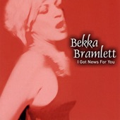 Bekka Bramlett - I Got News for You