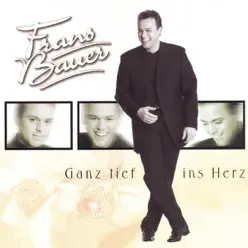 Ganz tief ins Herz - Frans Bauer Ganz tief ins Herz - Frans Bauer