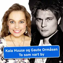 To Som Vart By - Single by Kaia Huuse & Gaute Ormåsen album reviews, ratings, credits