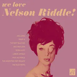 We Love Nelson Riddle! - Nelson Riddle