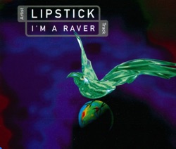 Lipstick - I'm a Raver