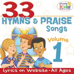 33 Hymns and Praise Songs by The Wonder Kids album reviews, ratings, credits