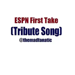 ESPN First Take (Tribute Song) - Single by Themadfanatic album reviews, ratings, credits
