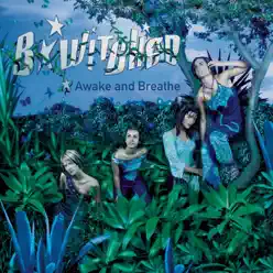 Awake and Breathe - B*witched