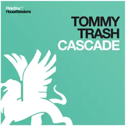 Cascade - Single - Tommy Trash Cascade - Single - Tommy Trash