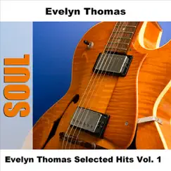 Evelyn Thomas Selected Hits (Vol. 1) by Evelyn Thomas album reviews, ratings, credits