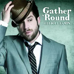 Gather ‘Round - Elliott Yamin