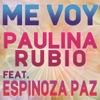 Me Voy (feat. Espinoza Paz) - Single