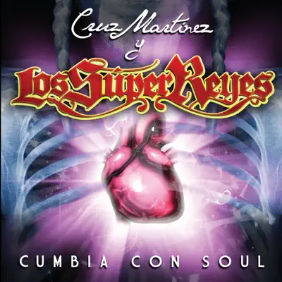 Cumbia Con Soul - Cruz Martinez y Los Super Reyes Cumbia Con Soul - Cruz Martinez y Los Super Reyes