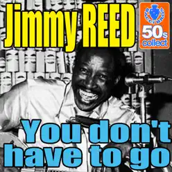 You Don't Have To Go (Digitally Remastered) - Single - Jimmy Reed