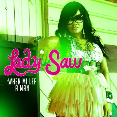 When Mi Left a Man - Single - Lady Saw