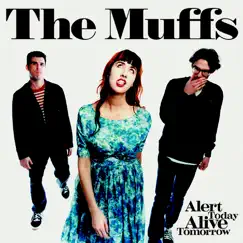 Alert Today Alive Tomorrow by The Muffs album reviews, ratings, credits
