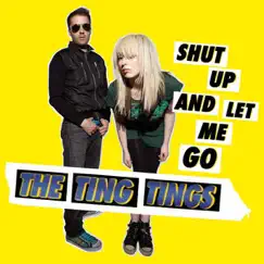 Shut Up and Let Me Go - EP by The Ting Tings album reviews, ratings, credits