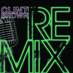 Remix by Clint Brown album reviews, ratings, credits