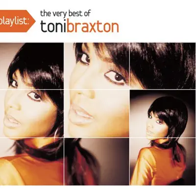 Playlist: The Very Best of Toni Braxton - Toni Braxton