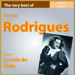 The Very Best of Amélia Rodriguez, Vol. 1: La voix du Fado - Amália Rodrigues