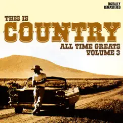This Is Country - All-time Greats, Vol. 3 by Various Artists album reviews, ratings, credits
