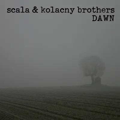 Dawn - EP - Scala and Kolacny Brothers