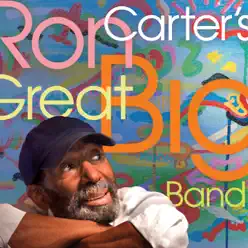 Ron Carter's Great Big Band (Digital Booklet Version) - Ron Carter Ron Carter's Great Big Band (Digital Booklet Version) - Ron Carter