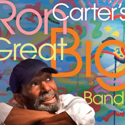Ron Carter's Great Big Band (Digital Booklet Version) - Ron Carter