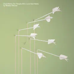 Good News for People Who Love Bad News - Modest Mouse