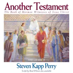 Another Testament: The Book of Mormon Witnesses of Jesus Christ by Steven Kapp Perry album reviews, ratings, credits
