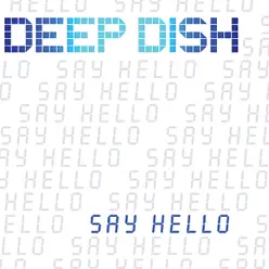 Say Hello / Flashing for Money / Dreams - EP - Deep Dish Say Hello / Flashing for Money / Dreams - EP - Deep Dish