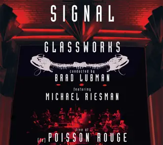 Philip Glass: Glassworks - Live at (le) Poisson Rouge by Signal album reviews, ratings, credits