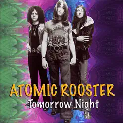 Tomorrow Night - Atomic Rooster