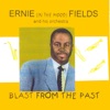 Ernie (In The Mood) Fields - Blast From The Past