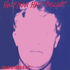 Back In the D.H.S.S. by Half Man Half Biscuit album reviews, ratings, credits