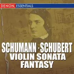 Schumann - Schubert - Violin Sonata - Fantasy by Denes Zsigmondy & Annelise Nissen album reviews, ratings, credits