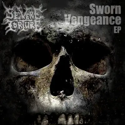 Sworn Vengeance - EP - Severe Torture