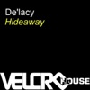 De'Lacy - Hideaway (Dubfire Needs to Score)