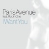 Paris Avenue - I Want You (feat. Robin One)