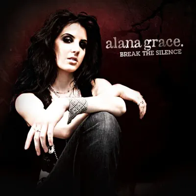 Break the Silence - Alana Grace