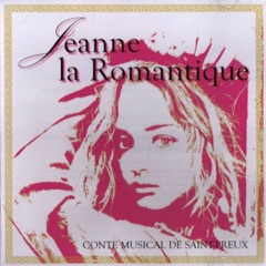Jeanne la romantique - Conte Musical de Saint-Preux
