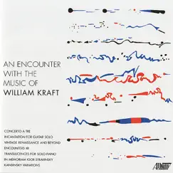 An Encounter With the Music of William Kraft by Gloria Cheng, California State University Wind Symphony & Michael Fennell album reviews, ratings, credits
