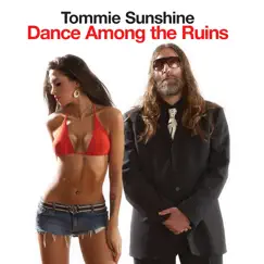Dance Among the Ruins by Tommie Sunshine album reviews, ratings, credits